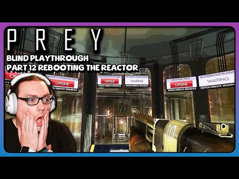 Reactor Roulette: One Wrong Move = Boom💥| Prey Blind Playthrough Pt 12