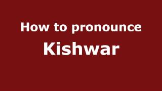 How to pronounce Kishwar