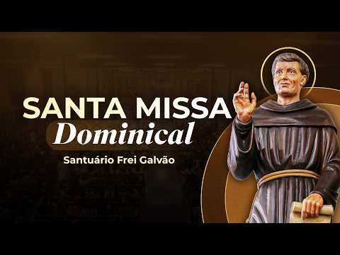 Santa Missa Dominical - Santuário Frei Galvão 26/04/2026