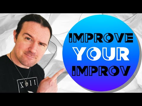 How to IMPROVE Your IMPROV!