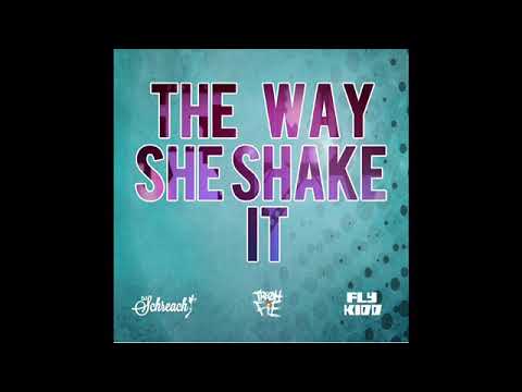 The Way She Shake It - Tre Oh Fie X djSchreach x Dj fly Kidd 305