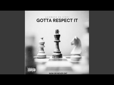 Gotta Respect It