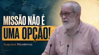 Missão Não É Uma Opção! | Augustus Nicodemus