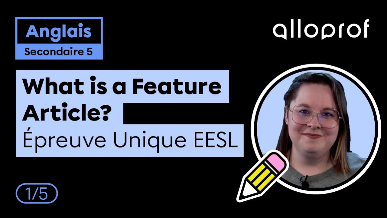 Épreuve Unique EESL sec.5—What Is a Feature Article?