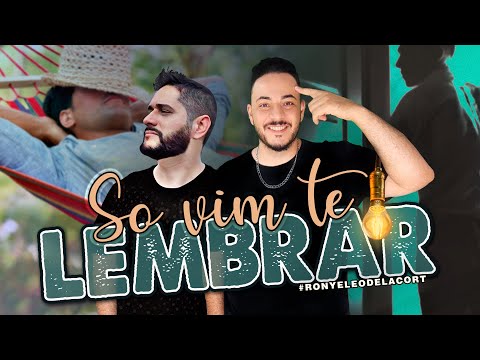 Só Vim Te Lembrar - Rony e Leo Delacort