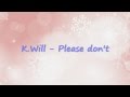 [Audio] K.Will - Please don't (케이월 - 이러지마 제발 ...