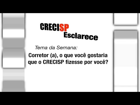 CRECI Esclarece 207 - Corretor (a), o que você gostaria que o CRECISP fizesse por você?
