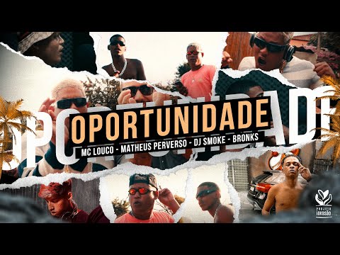 MC Louco, Matheus Perverso - Oportunidade (Projeto Invasão)