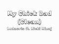 My Chick Bad (Clean Version) Ludacris Feat. Nicki Minaj