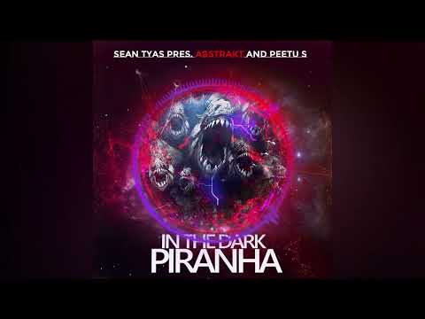 Sean Tyas pres. AbSTrakt vs. Peetu S - In The Dark Piranha (Bekim Izairi Mashup)
