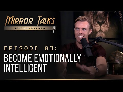 Mirror Talks #03 • Become Emotionally Intelligent | Bentinho Massaro