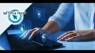 Tips & Tricks - Steps You Should Take Today to Protect Against Cyber Threats