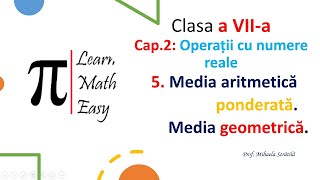 Clasa VII Media aritmetica ponderata Media geometrica
