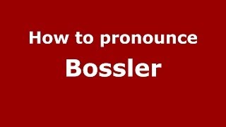 How to pronounce Bossler