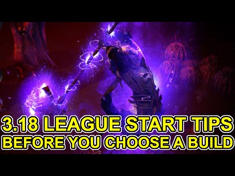 POE 3.18 League Start Tips - Things To Consider BEFORE Picking A Build - Path Of Exile