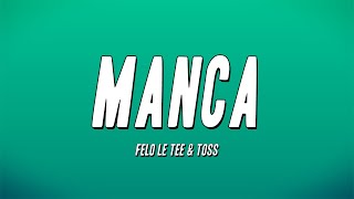 Felo Le Tee & Toss - Manca (Lyrics)