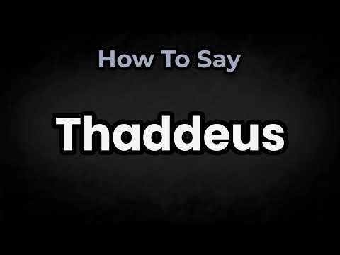 How To Pronounce Thaddeus? (CORRECTLY) Meaning & Pronunciation