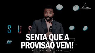 SENTA QUE A PROVISÃO VEM! - PR. CARLOS EDUARDO | CELEBRAMOS EM CRISTO 23 ANOS (16/08)