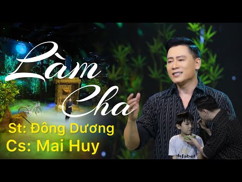 LÀM CHA - Đông Dương | Mai Huy Cover | Ca Khúc Cảm Động Lấy Nước Mặt Hàng Triệu Khán Giả