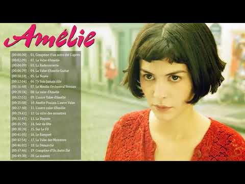Amélie Poulain Soundtrack ♫  Fabuleux Destin d'Amélie Poulain OST ♫  Full Movies Theme Album