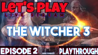 The Witcher 3 Episode 2 Playthrough !LetsPlay -  Usually Stoned with some - Chillin and Chatting