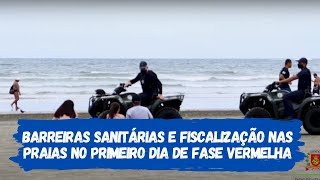 Barreiras sanitárias e fiscalização nas praias no primeiro dia de fase vermelha