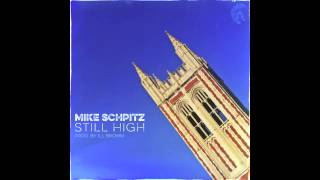 Mike Schpitz featuring Briana "Still High" produced by Ill Brown