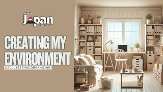 Creating My Environment (Decluttering/Organizing) | Culture &amp; Travel | January 26, 2025