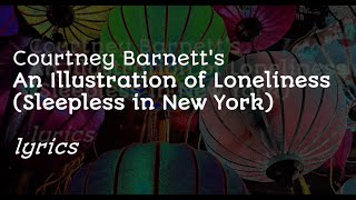 Courtney Barnett - An Illustration of Loneliness (Sleepless in New York) [lyrics]
