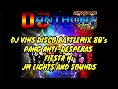 Dj Vin's Disco Battlemix 80's Pang Anti-Desperas (FIESTA) Ni JM Lights and Sounds |DJANTHONY GIME