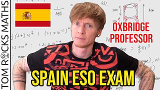 Oxford University Mathematician Takes Spanish High School Maths Exam - ESO