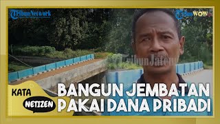 Viral Pria di Jepara Ngaku Bangun Jembatan Pakai Uang Pribadi Rp 3,7 Miliar, Singgung Nama Ganjar