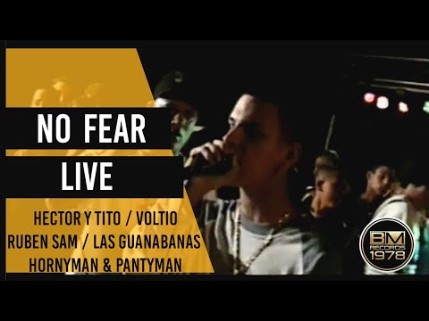 No Fear (Live) - Tito y Hector, Voltio, Ruben Sam, Las Guanabanas, Hornyman & PantyMan