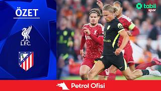Şampiyonlar Ligi 1. Hafta | Liverpool - Atletico Madrid (Özet) X Petrol Ofisi