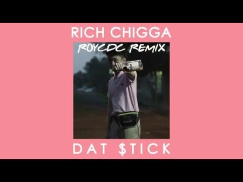 RICH CHIGGA - Dat $tick ( Roycdc Remix )