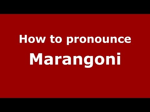 How to pronounce Marangoni