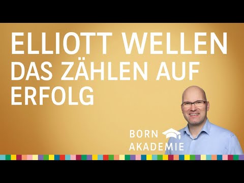 Elliott Wellen: das Zählen auf Erfolg - BORN Akademie vom 20.04.2022