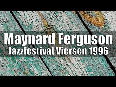Maynard Ferguson Big Bop Nouveau Band - Jazzfestival Viersen 1996