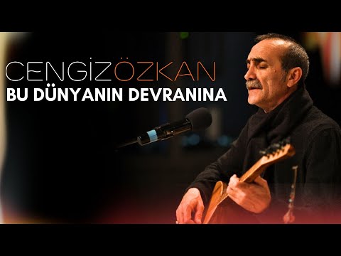 Cengiz Özkan | Bu Dünyanın Devranına