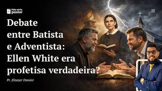 Adventista foi debater com um batista sobre Ellen White e olha o que aconteceu!