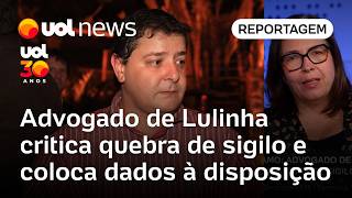 Advogado de Lulinha diz a Mendonça que quebra de sigilo foi desnecessária e põem dados à disposição