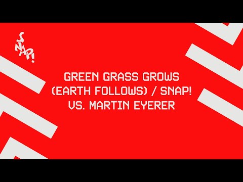 SNAP! vs. Martin Eyerer - Green Grass Grows (Earth Follows) [Official Audio]