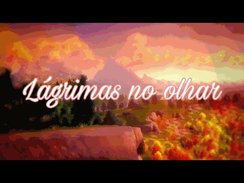 Lágrimas no olhar- Marquinhos Gomes