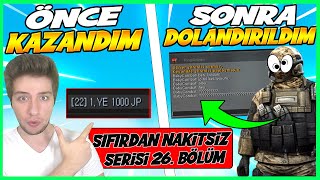 ÖNCE KRAL OLUP JP KAZANDIM SONRA DOLANDIRILDIM! SIFIRDAN NAKİTSİZ SERİSİ 26.BÖLÜ