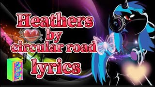 Heathers by circular road lyrics