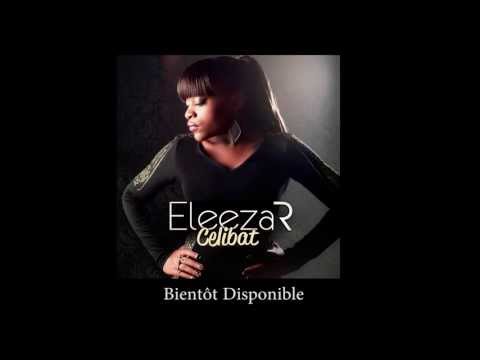 TEASER - NEW SINGLE 2013 - ELEEZA.R - CELIBAT