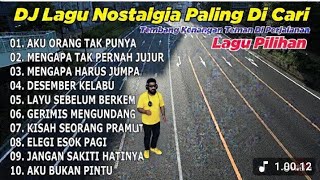 Download lagu DJ LAGU NOSTALGIA PALING DICARI Tembang Kenangan Teman Di Perjalanan AKU ORANG TAK PUNYA  mp3
