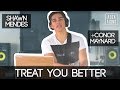 Treat You Better by Shawn Mendes | Alex Aiono and Conor Maynard Cover