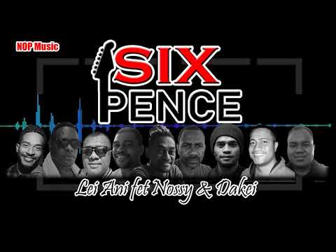 Six_Pence_fet_Nosi & Dakei_Lei_Ani