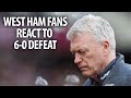 West Ham fans react to 6-0 hammering from Arsenal